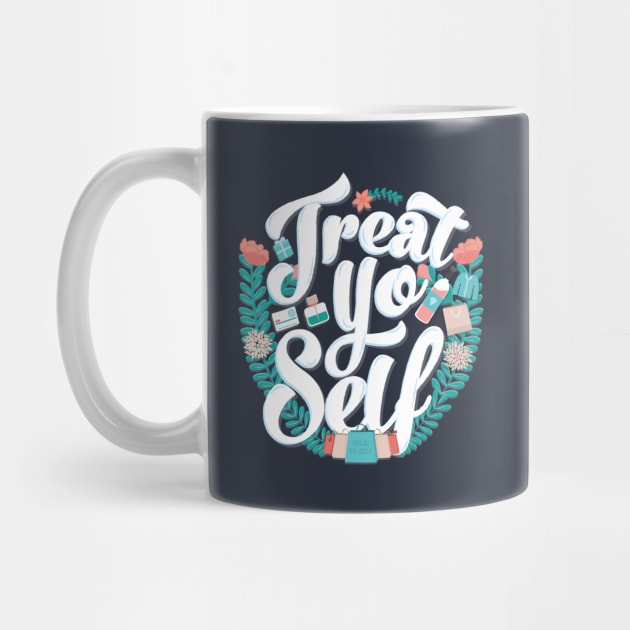 Treat Yo Self by Oneskillwonder